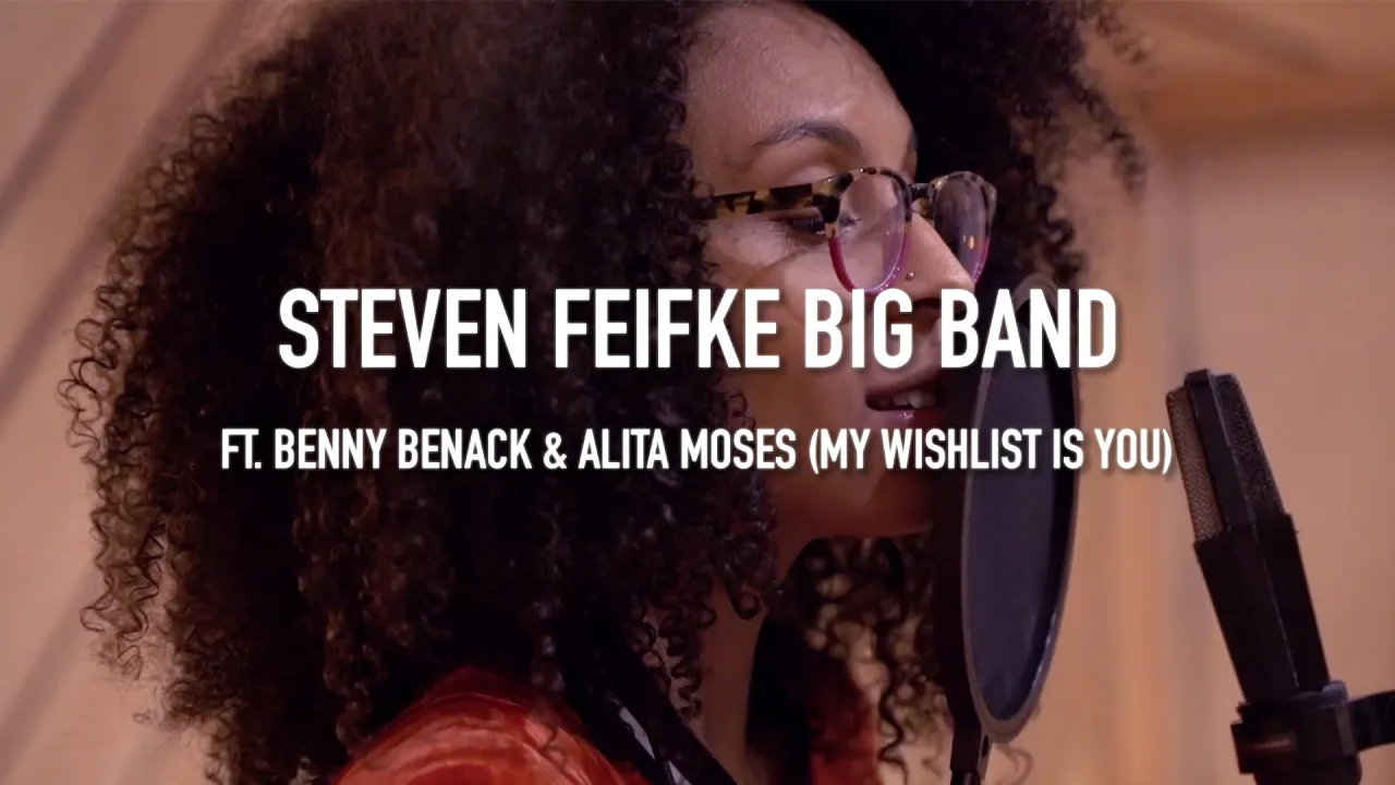 My Wishlist Is You // Benny Benack and Alita Moses With The Steven Feifke Big Band