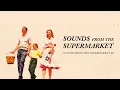 Download Lagu Sounds From The Supermarket (FULL EP)