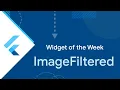 ImageFiltered Flutter Widget of the Week