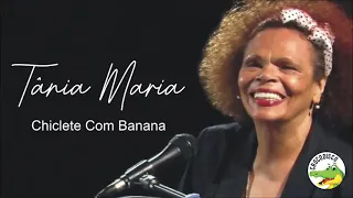 Tânia Maria - Chiclete Com Banana