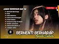 Download Lagu BERHENTI BERHARAP - Aqeela Calista | MENCINTAIMU | RELA | KAMU DAN KENANGAN | LAGU POP POPULER