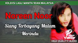 siang terbayang malam merindu noreen noor hq audio with lyric koleksi lagu wanita 90an