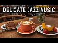 Download Lagu Delicate Jazz Music ☕ Bossa Nova instrumental for Relaxing, Holiday and Happy Moods