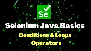 Java for Selenium Basics Operators If else Conditions While Do While For Loop Tutorials
