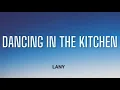 Download Lagu LANY - DANCING IN THE KITCHEN ( LYRICS )