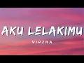 Aku Lelakimu - Virzha (Lirik)