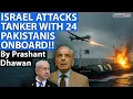 Download Lagu ISRAEL ATTACKS TANKER WITH 24 PAKISTANIS ONBOARD!!