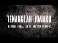 Download Lagu Martin Sunardi - Tenanglah Jiwaku feat. Michael Panjaitan [Official Lyric Video]