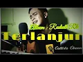Download Lagu Terlanjur - Rudiath / cover by dolly