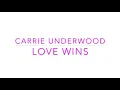 Carrie Underwood - Love Wins (Lyric Video)