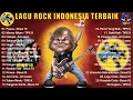 Lagu TIPE-X ~ DEWA ~ ARI LASSO ~ J-ROCKS ||KOMPILASI TERBAIK ROCK BAND INDONESIA HITS 90AN