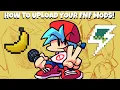 HOW TO UPLOAD YOUR FNF MODS TO GAMEJOLT AND GAMEBANANA