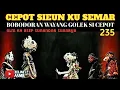 Download Lagu Cepot Sieun Ku Semar | Bobodoran Wayang Golek Si Cepot Pikaseurieun Bagian 235