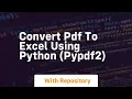Convert pdf to excel using python pypdf2