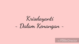 Download Krisdayanti - Dalam Kenangan ( Lirik ) MP3