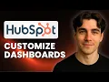 How to Set Up and Customize Your HubSpot Dashboards Tutorial 2025