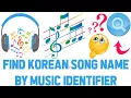 How to Find Korean Song Name by Music Identifier without from Youtube
