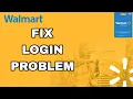 How To Fix And Solve Walmart Login Problem Final Solution