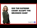 Did The Supreme Court Accept The Brunson Case