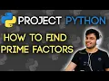 HOW TO FIND PRIME FACTORS Project Python
