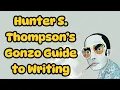 Write Like a Wildman Hunter S Thompson s Writing Advice Gonzo Guide to Writing