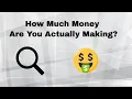 How Much Money Are You Actually Making