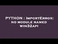 PYTHON ImportError no module named win32api