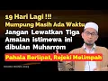 Download Lagu Mumpung Masih Ada Waktu, Ayo Tingkatkan tiga Amalan ini di Akhir Bulan Muharrom | Ust Adi Hidayat