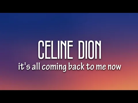 Download MP3 Céline Dion - It's All Coming Back to Me Now (Lyrics)
