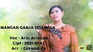 Download MANGAN GANJA SETAMPAH voc : Arin Armada Cipt : DEDI NATAZ MP3