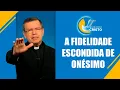 Lagu Programa Encontro com Cristo: A fidelidade escondida de Onésimo