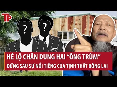 Download MP3 Hé lộ chân dung hai “ông trùm” đứng sau sự nổi tiếng của Tịnh Thất Bồng Lai