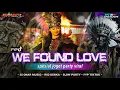 Download Lagu DJ WE FOUND LOVE - PARTY JEDAG JEDUG SI ONAR FYP VIRAL - PERFORM PARANAWE 2024