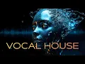Vocal House Mix 2025 – Energy Deep \u0026 Progressive | Feel the Energy⚡
