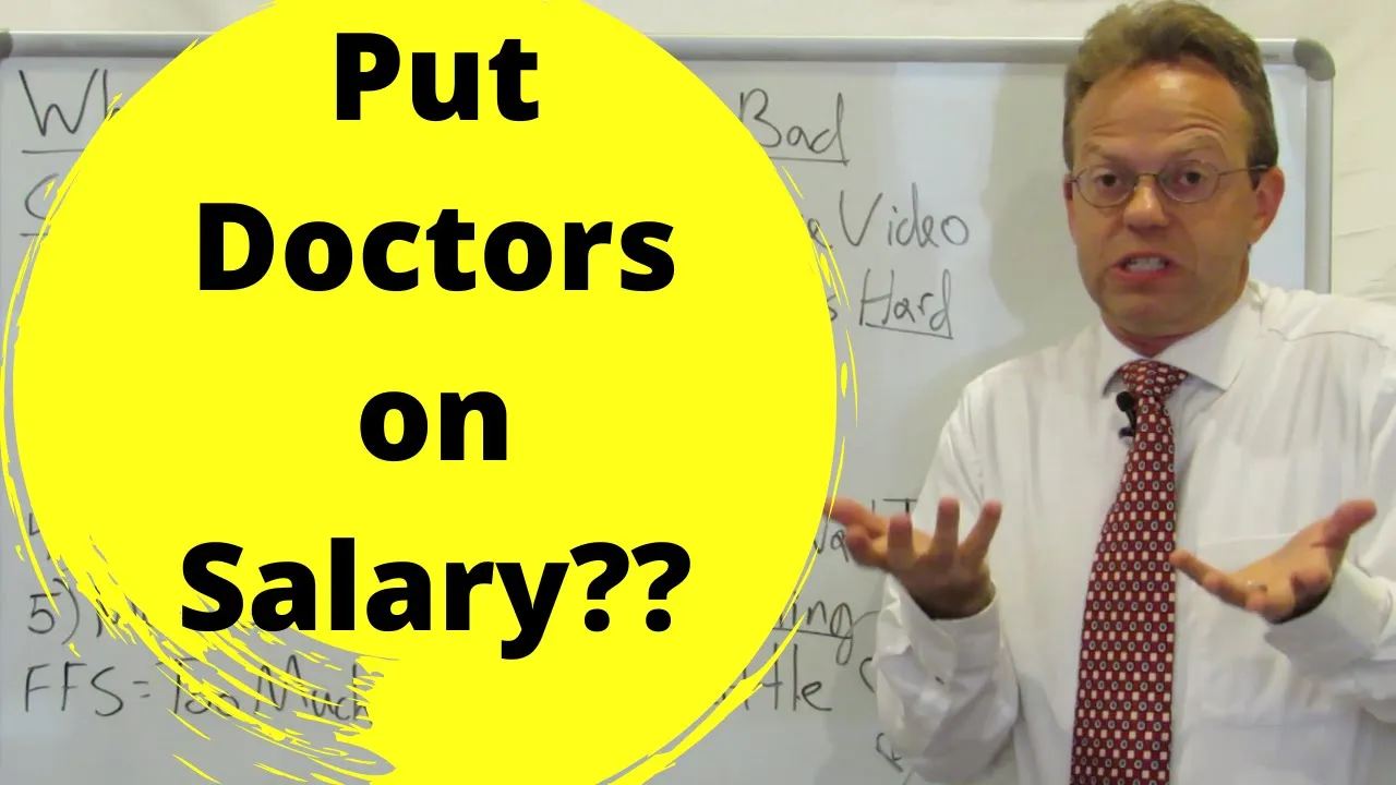 Why Doctors on Salary is Bad