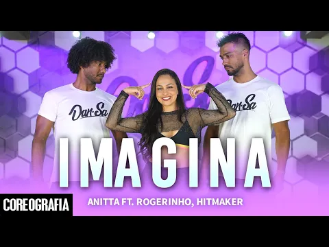 Imagina - Anitta ft. Rogerinho, HITMAKER - Dan-Sa / Daniel Saboya (Coreografia)