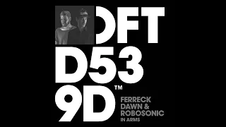 ferreck dawn u0026 robosonic in arms extended mix afro house source housemusic deephouse