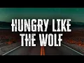 Download Lagu Duran Duran - Hungry Like the Wolf / Lyrics