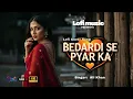Download Lagu Bedardi Se Pyar Ka | Attaullah Khan | Lofi Revised Song | Superhit Pakistani Sad Songs | Ali Khan