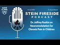 Dr Jeffery Raskin on Neuromodulation for Chronic Pain in Children