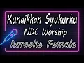 Kunaikkan Syukurku – NDC Worship - Female ( KARAOKE HQ Audio )