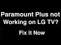 Paramount Plus not working on LG TV