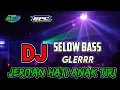DJ JERITAN HATI ANAK TIRI SELOW BASS GLERRR
