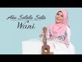 Download Lagu Wani - Aku Selalu Setia ( Official Lyric Video )