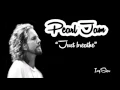 Pearl Jam - Just breathe (lyrics)