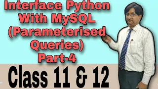 Interface Python With MySQL Parameterised Queries Part-4 Class 11th 12th ICSE ISC CBSE