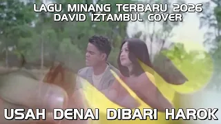 latest minang songs 2026 usah denai di bari harok david iztambul cover jovibachan kumpulanlagudj