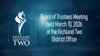 Richland School District Two Board of Trustees Meeting March 10 2026