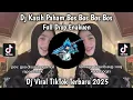 Lagu DJ KASIH PAHAM BOS BOS BOS BOS FULL DROP ENAKUEN  VIRAL TIKTOK TERBARU 2025
