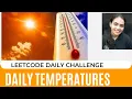 739 Daily Temperatures Leetcode Daily Challenge 2 solutions most optimized